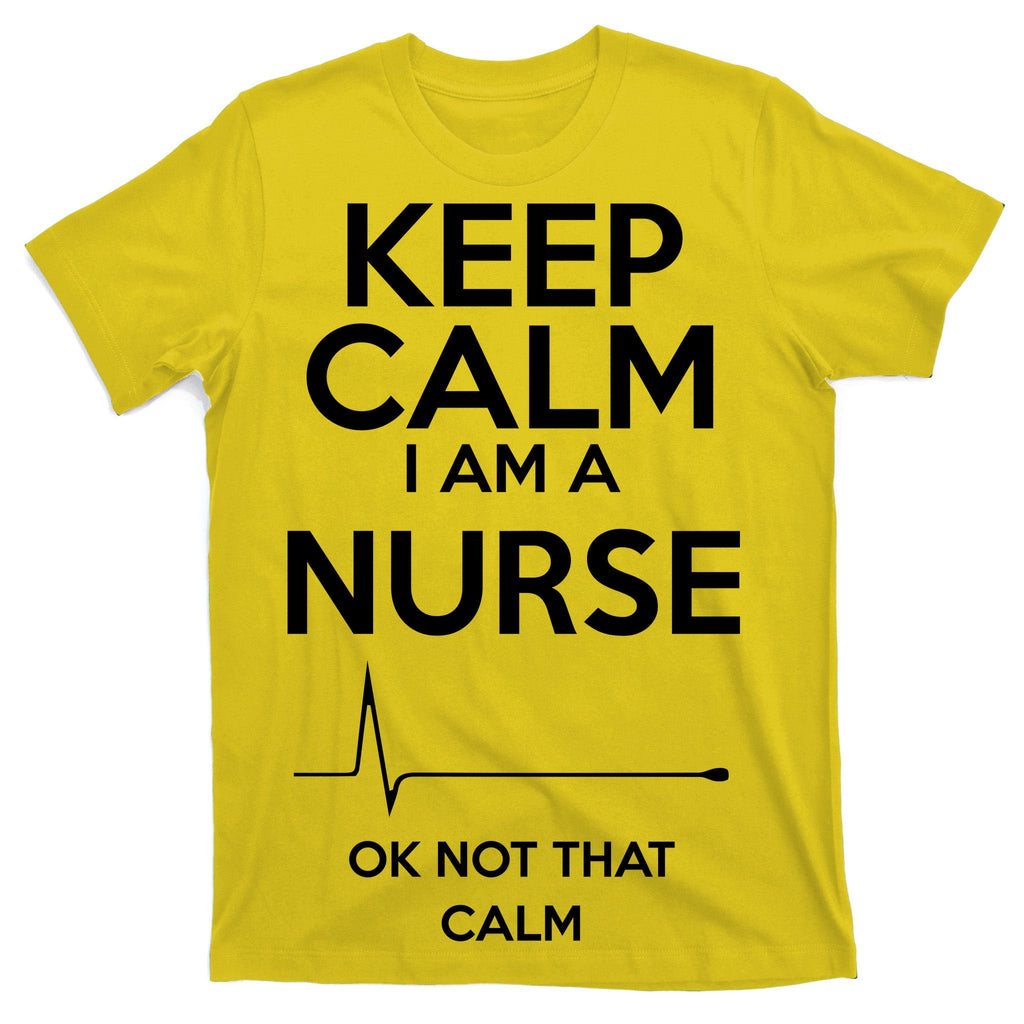 Keep Calm I Am A Nurse Pk Not That T-Shirt product image 3