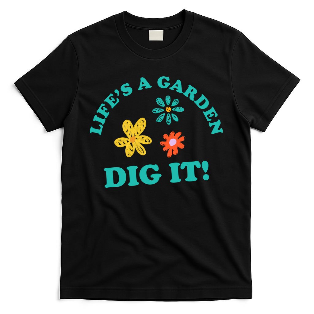 Life's A Garden, DIG IT! T-Shirt product image 4