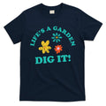 Life's A Garden, DIG IT! T-Shirt product image 1