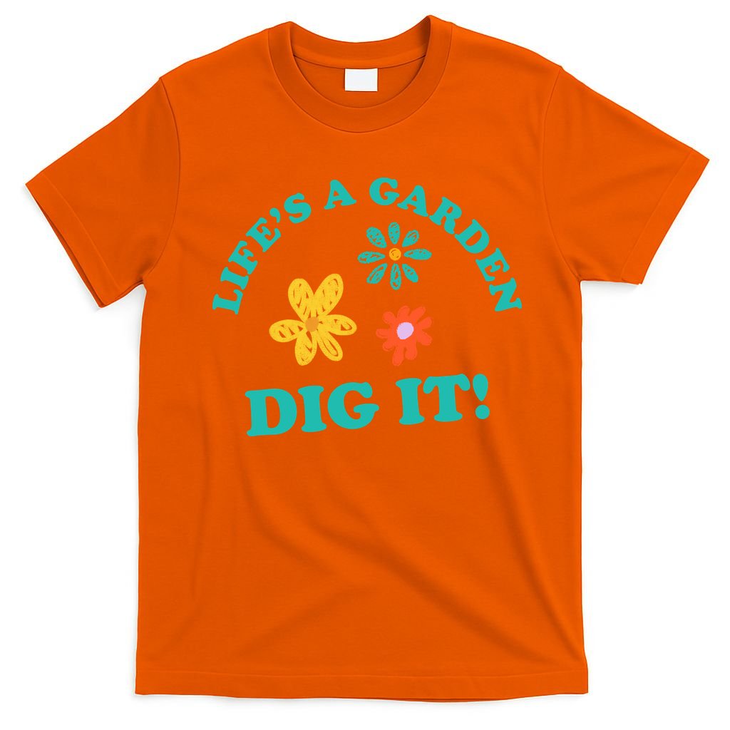 Life's A Garden, DIG IT! T-Shirt product image 3