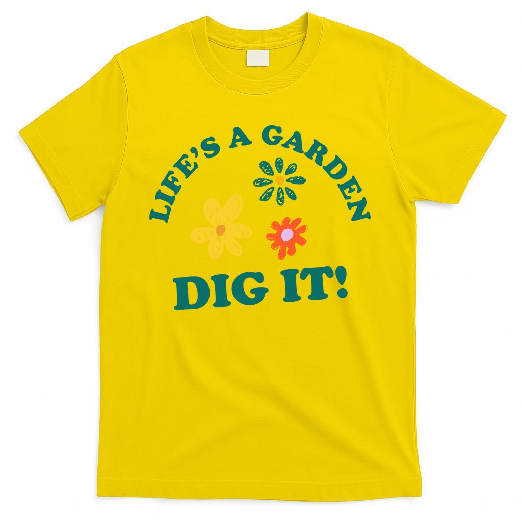 Life's A Garden, DIG IT! T-Shirt product image 2