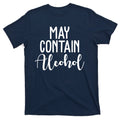 May Contain Alcohol Funny T-Shirt product image 1