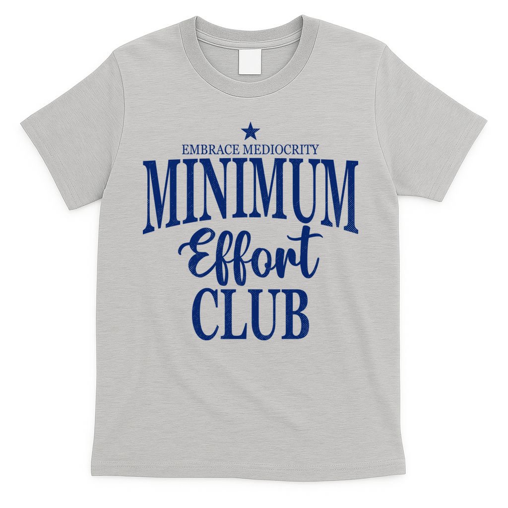 Medium Effort Club Embrace Mediocrity T-Shirt product image 5
