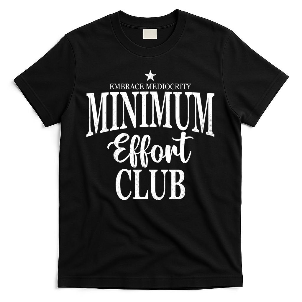 Medium Effort Club Embrace Mediocrity T-Shirt product image 4
