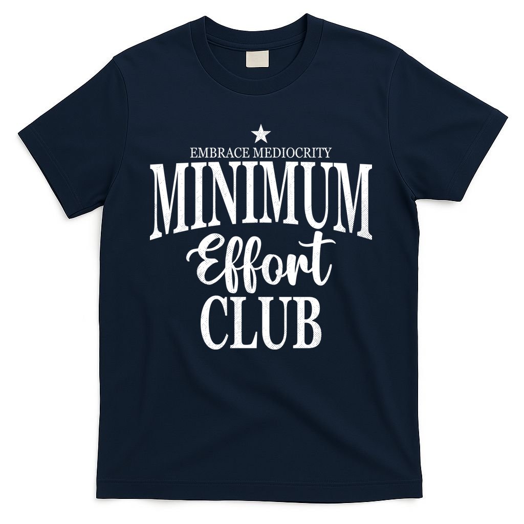 Medium Effort Club Embrace Mediocrity T-Shirt product image 1