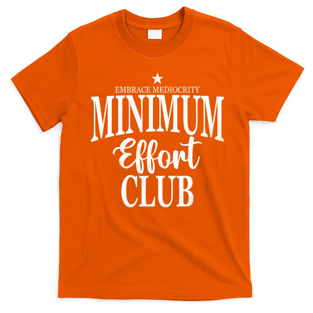 Medium Effort Club Embrace Mediocrity T-Shirt product image 3