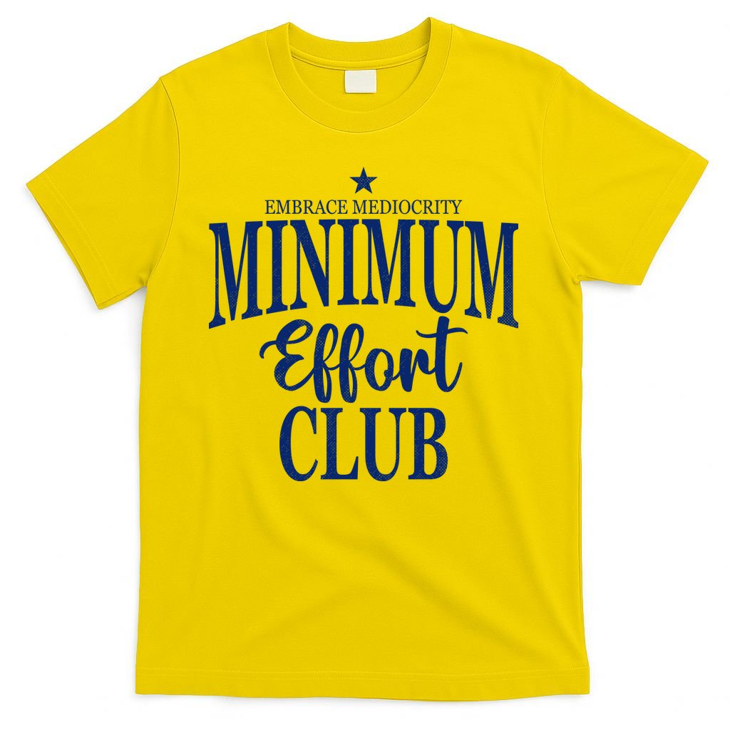 Medium Effort Club Embrace Mediocrity T-Shirt product image 2