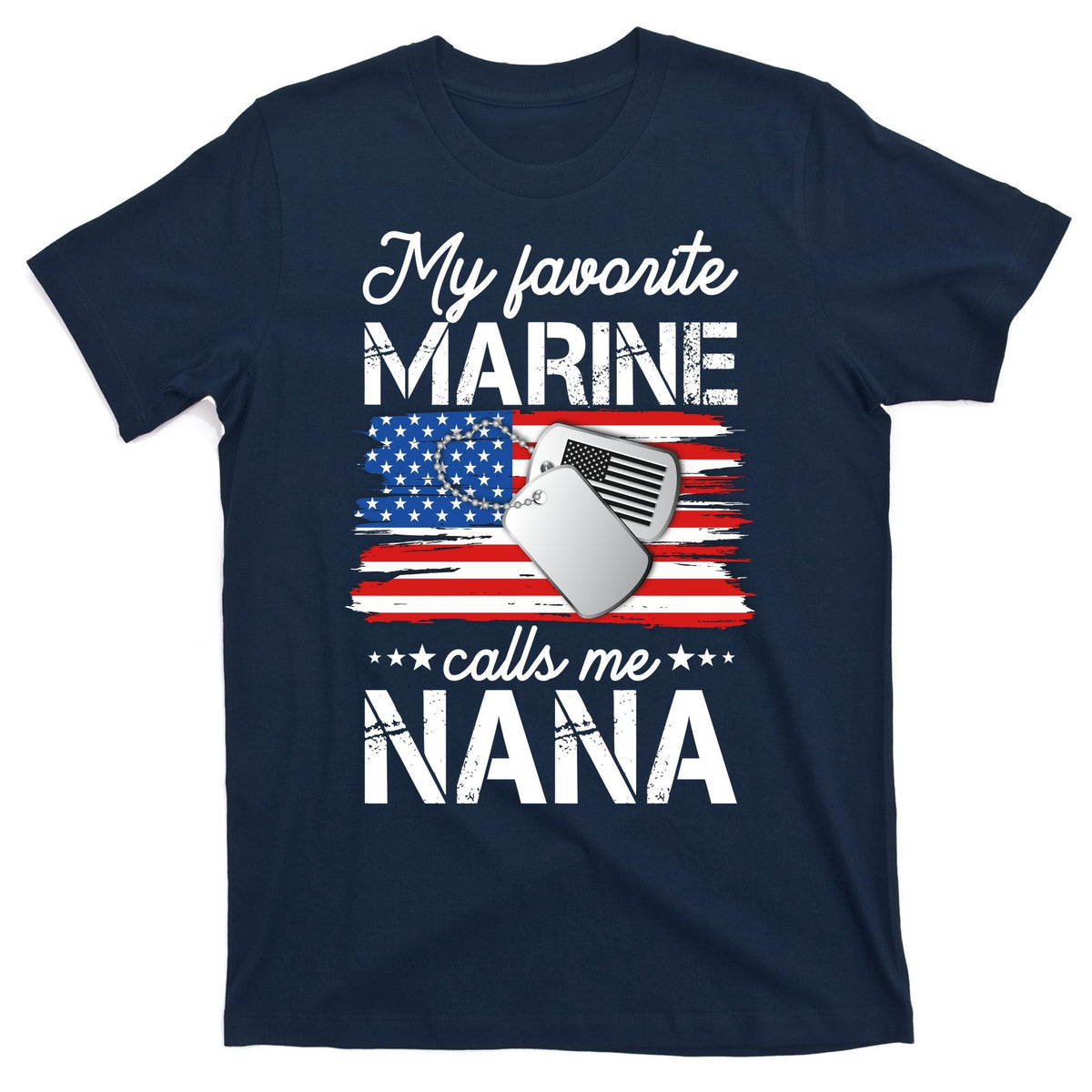 My Favorite Marine Calls Me Nana T-Shirt product image 1