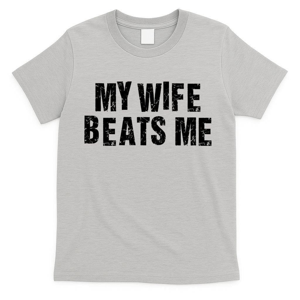 My Wife Beats Me Funny Husband And Sarcastic Humor T-Shirt product image 5