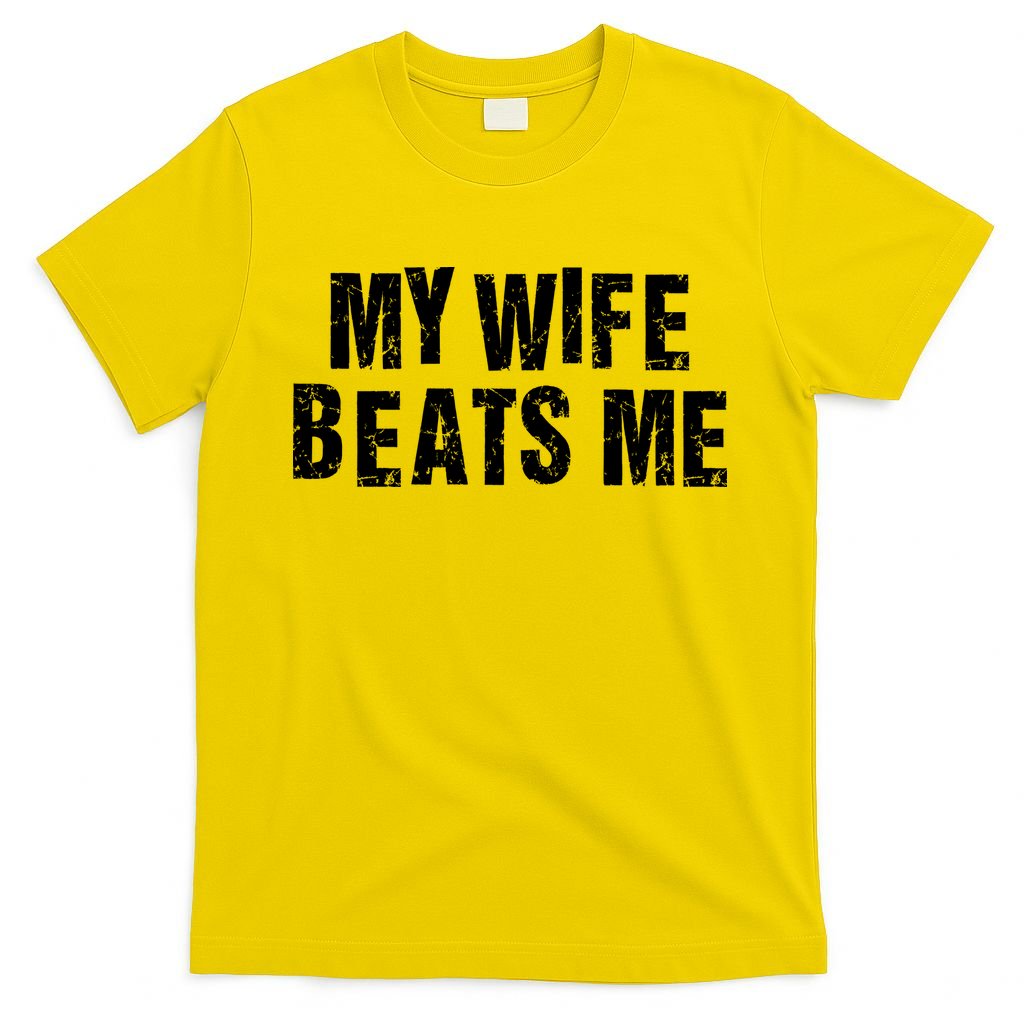 My Wife Beats Me Funny Husband And Sarcastic Humor T-Shirt product image 2