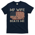 My Wife Beats Me Adult Humor Husband Sarcastic Saying product image 1
