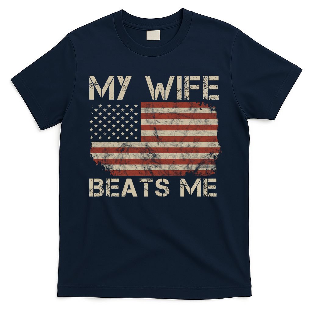 My Wife Beats Me Adult Humor Husband Sarcastic Saying product image 1