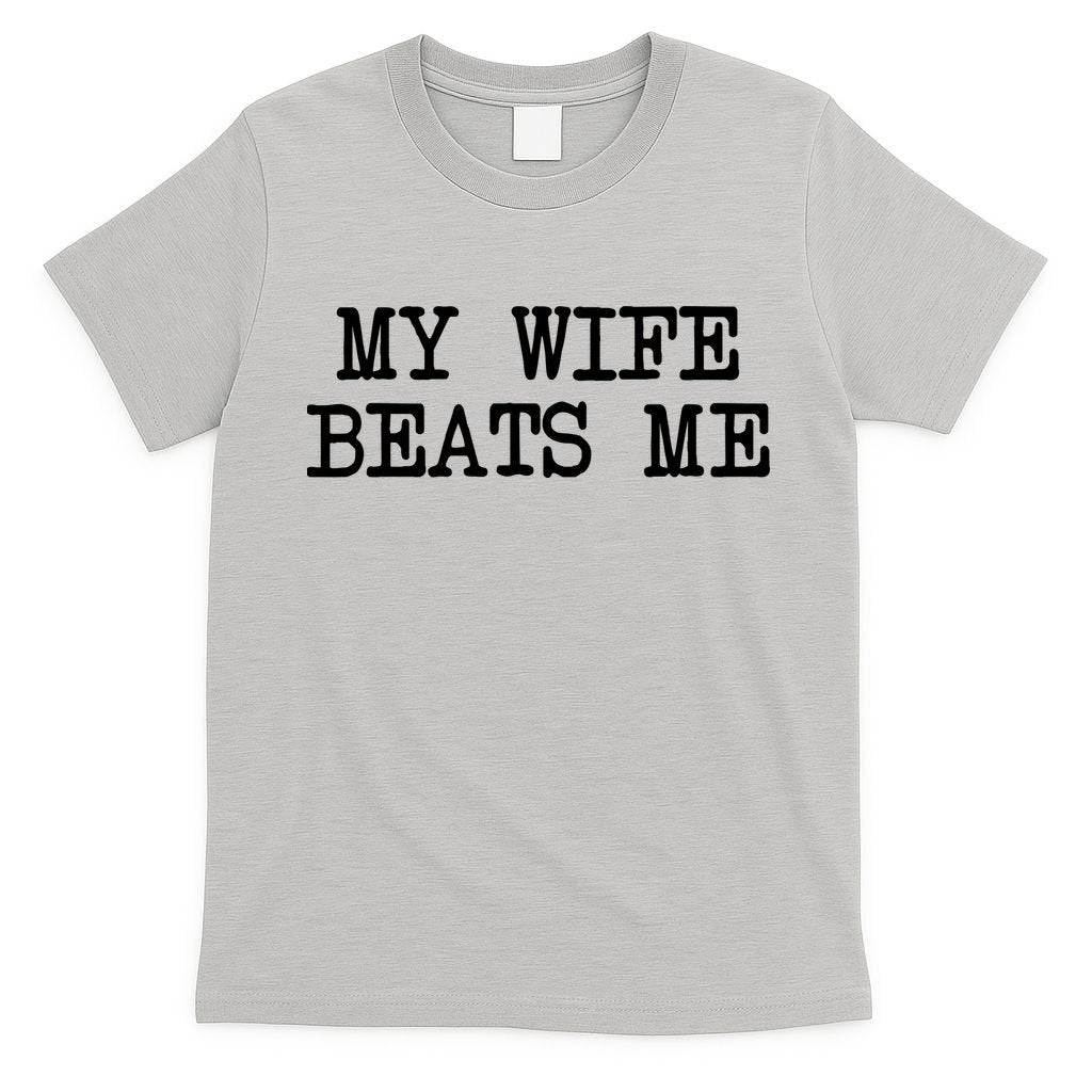 My Wife Beats Me T-Shirt product image 5