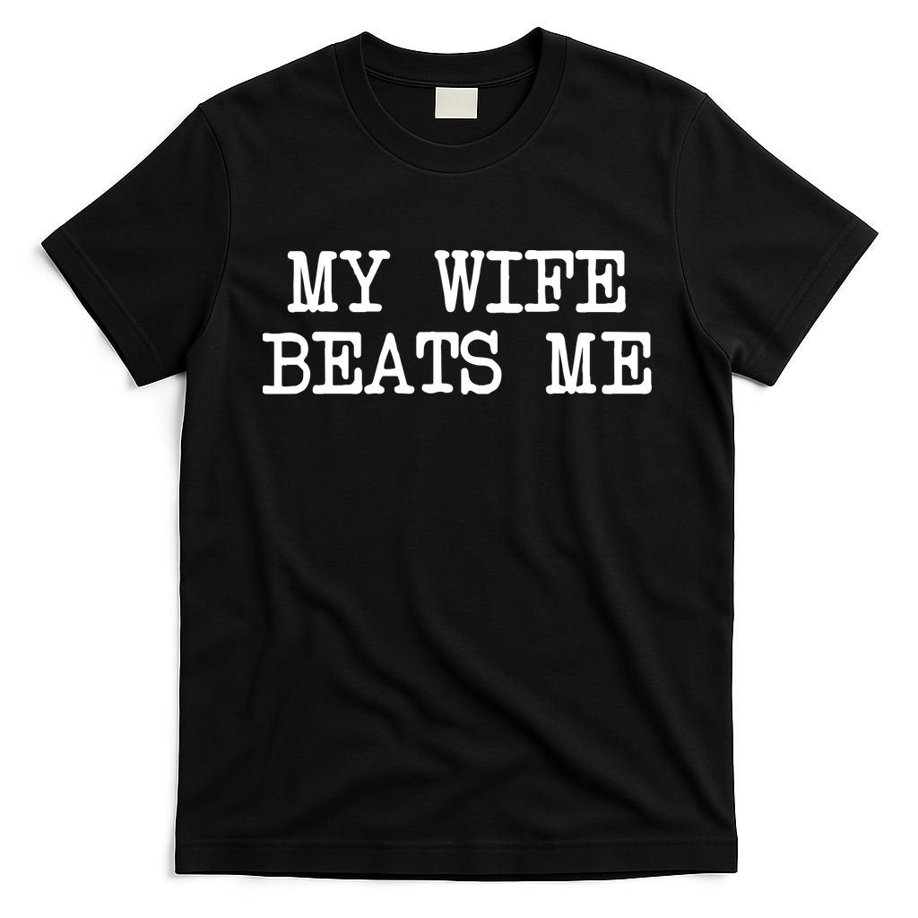 My Wife Beats Me T-Shirt product image 4