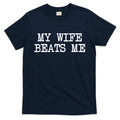 My Wife Beats Me T-Shirt product image 1