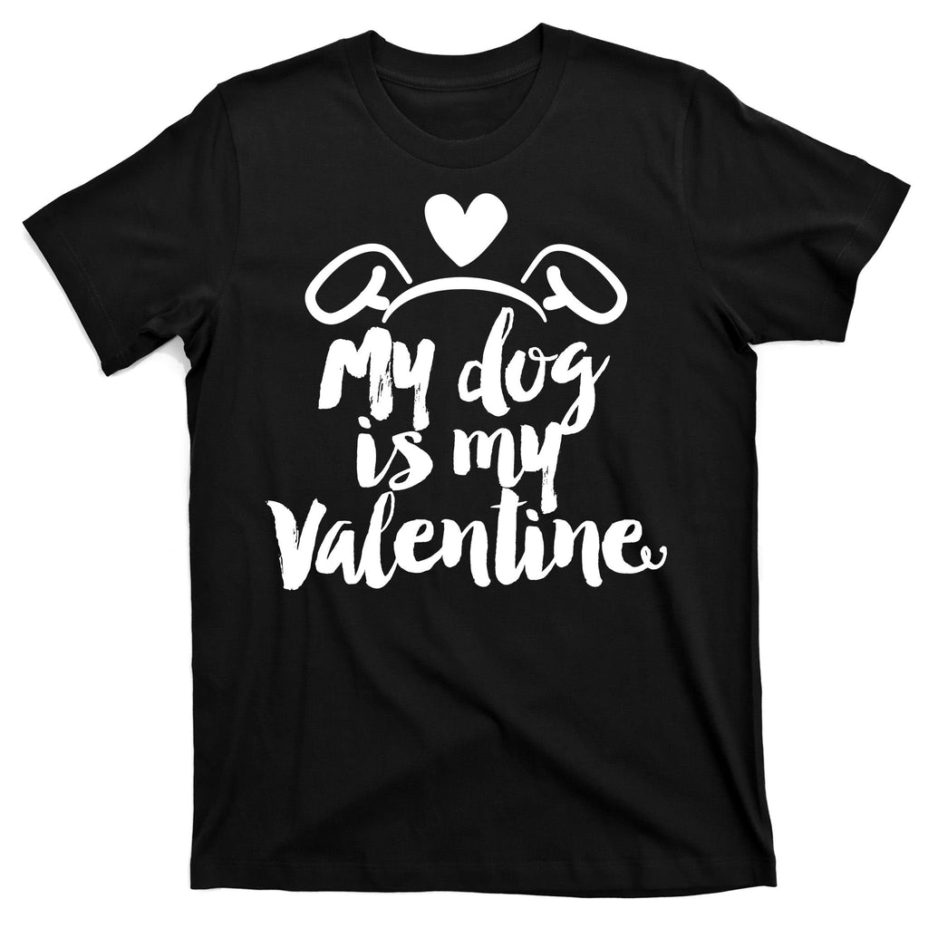 My Dog Is My Valentine Cute T-Shirt product image 7