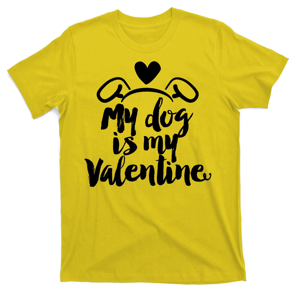 My Dog Is My Valentine Cute T-Shirt product image 3