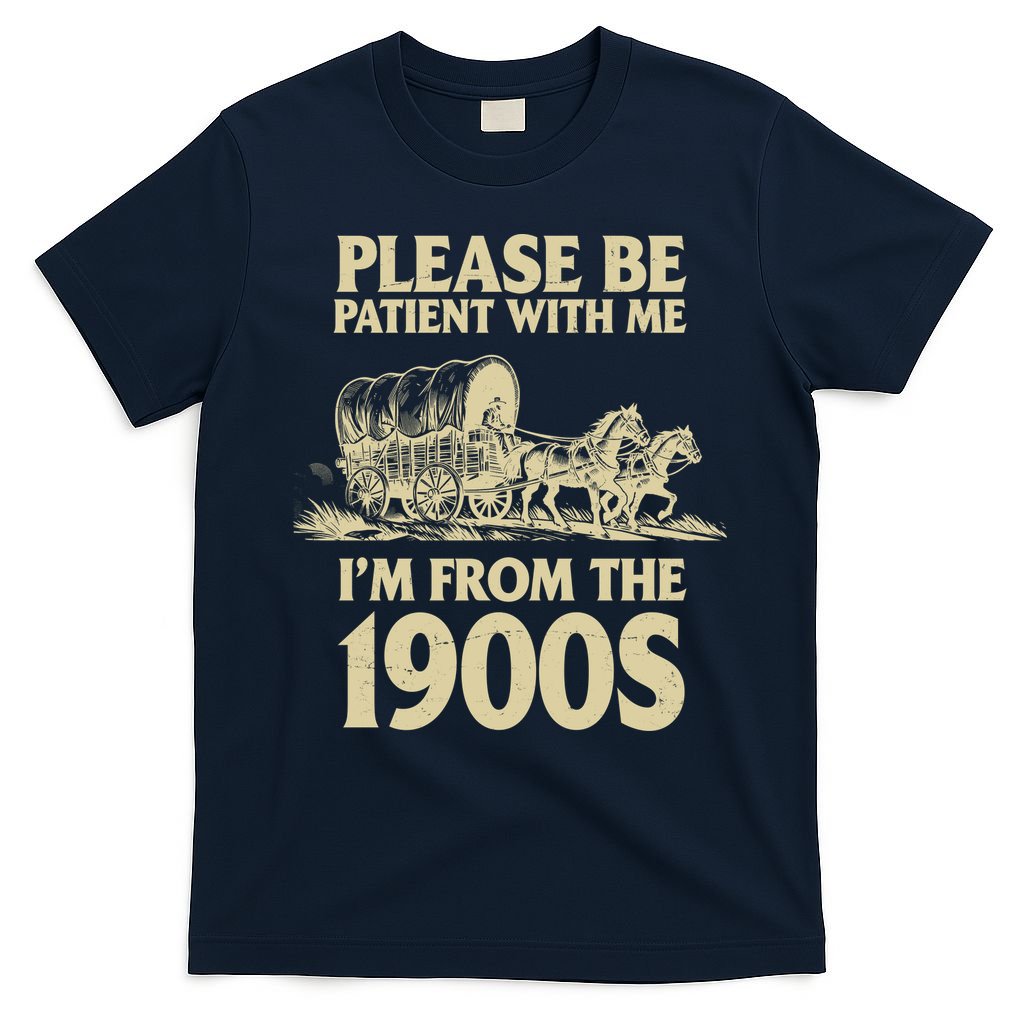 Please Be Patient With Me I'm From 1900s T-Shirt product image 1
