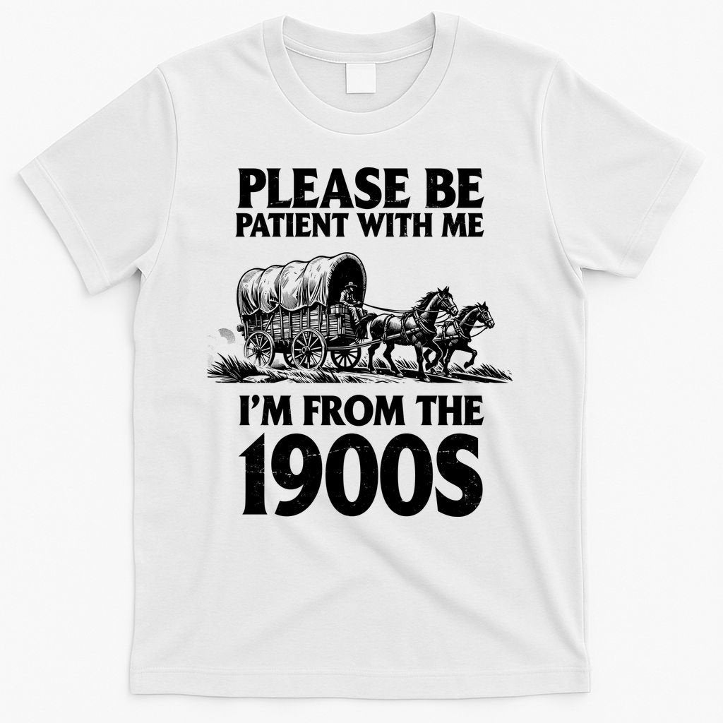 Please Be Patient With Me I'm From 1900s T-Shirt product image 6