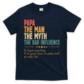 Papa The Man Myth Bad Influence Fathers Day T-Shirt product image 1