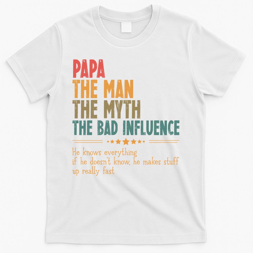 Papa The Man Myth Bad Influence Fathers Day T-Shirt product image 6