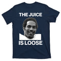 Rip Oj Simpson The Juice Is Loose T-Shirt product image 1