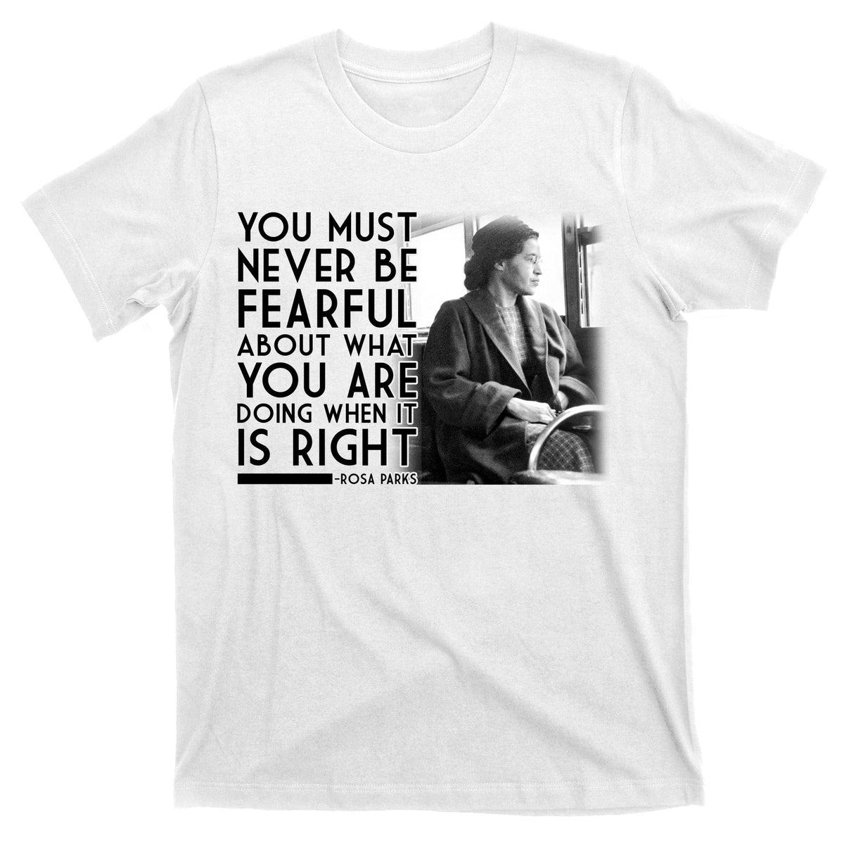 Rosa Parks Never be Fearful Black History T-Shirt product image 11