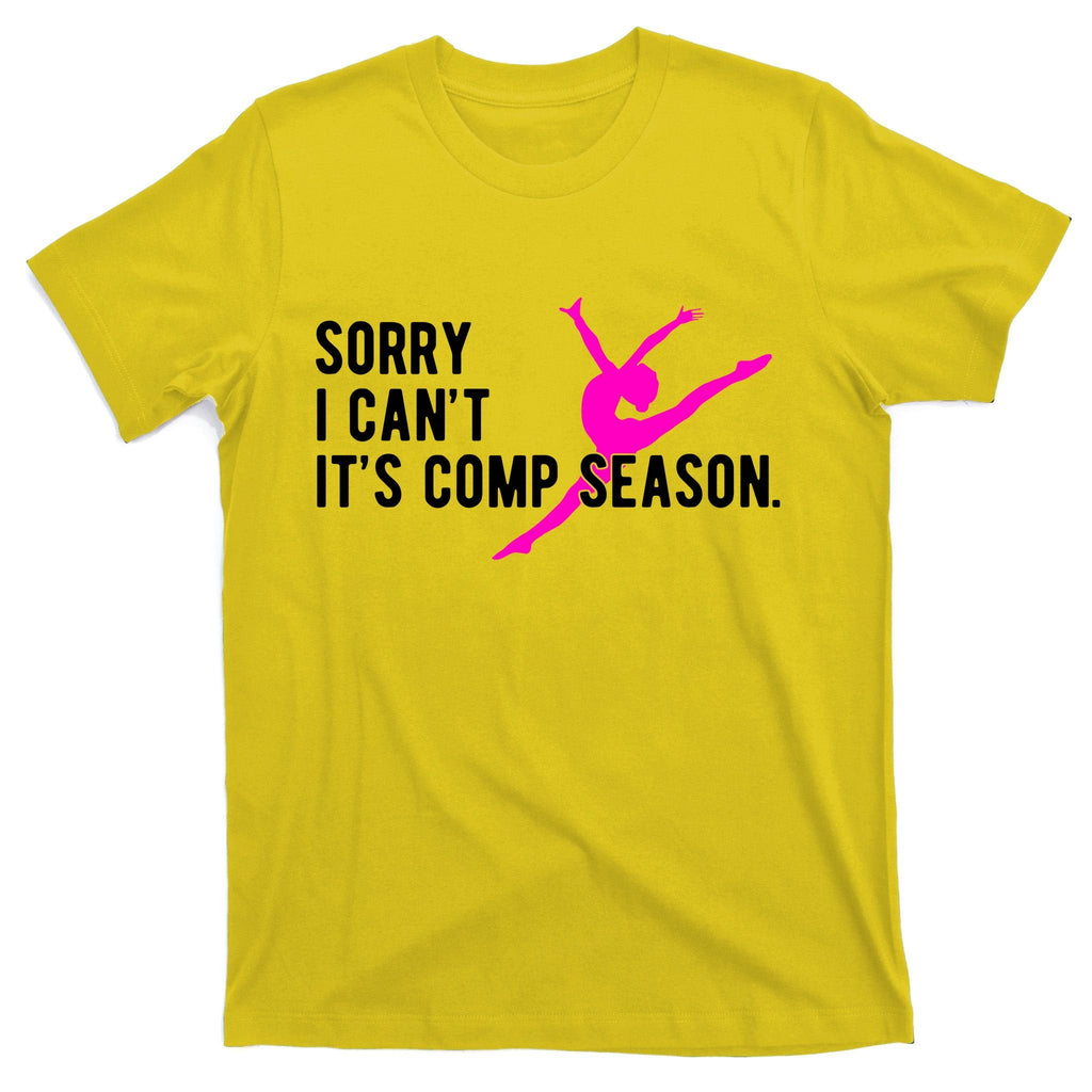 Sorry I CanT Comp Season Cheer Dance Dancing T-Shirt product image 3