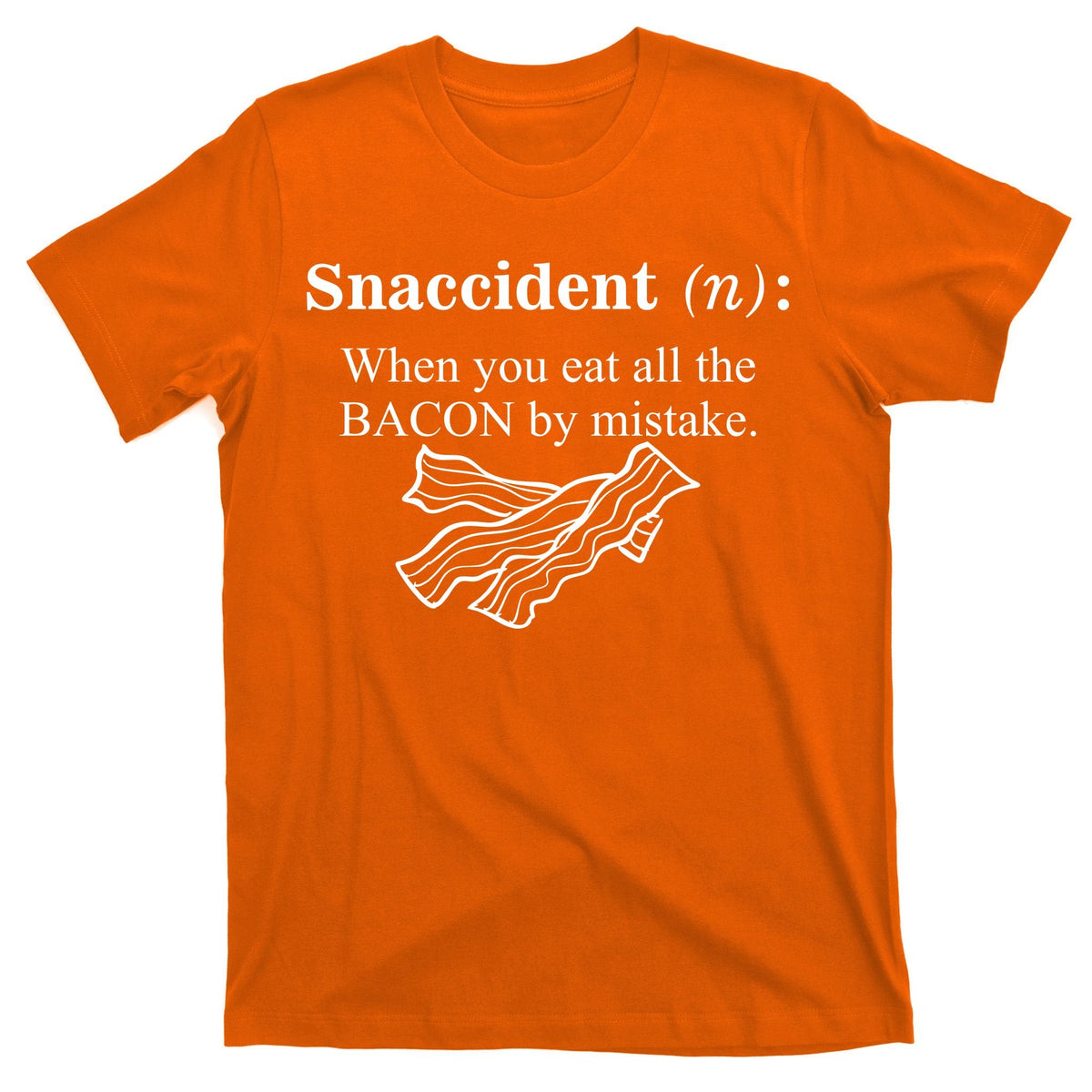 Snaccident Definition When You Eat All The Bacon T-Shirt product image 5