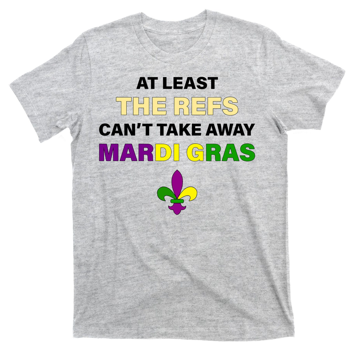 The Refs Can't Take Away Mardi Gras T-Shirt product image 9