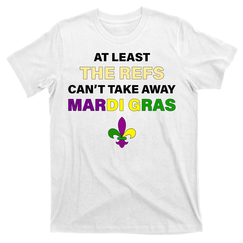 The Refs Can't Take Away Mardi Gras T-Shirt product image 11