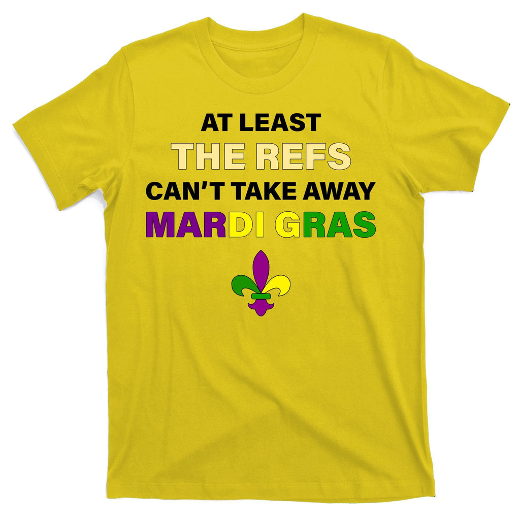 The Refs Can't Take Away Mardi Gras T-Shirt product image 3