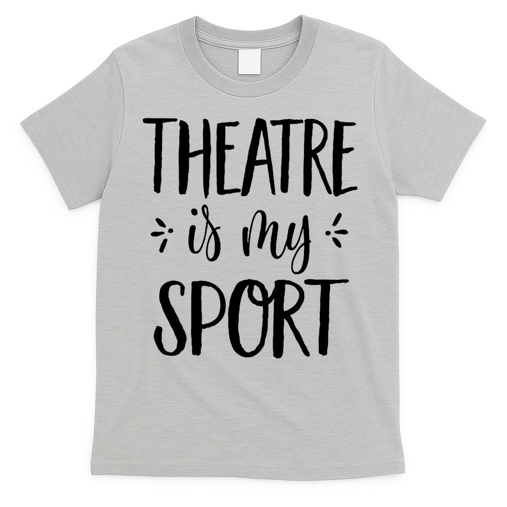 Theatre Is My Sport Gifts For Musical Actors T-Shirt product image 5