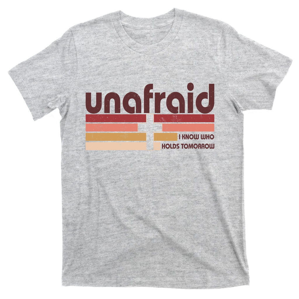 Unafraid I Know Who Holds Tomorrow Christian Faith T-Shirt product image 9