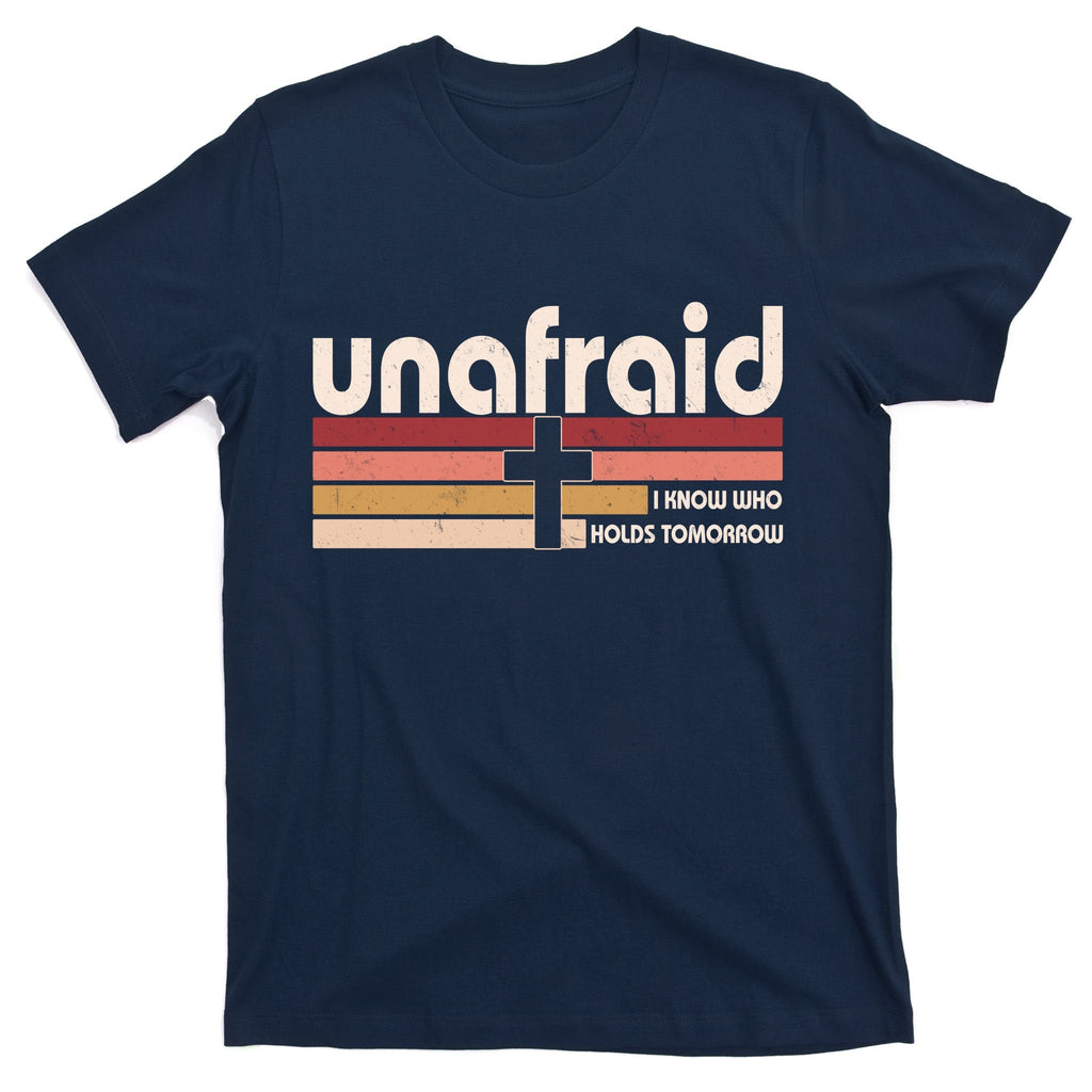 Unafraid I Know Who Holds Tomorrow Christian Faith T-Shirt product image 1