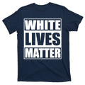 White Lives Matter T-Shirt product image 1