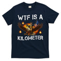 WTF Is A Kilometer Funny Patriotic American Freedom T-Shirt product image 1