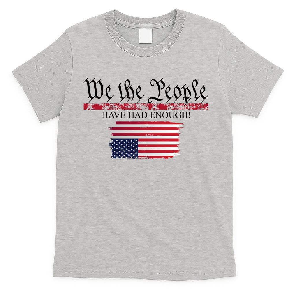 We The People Have Had Enough Protest Politics T-Shirt product image 5
