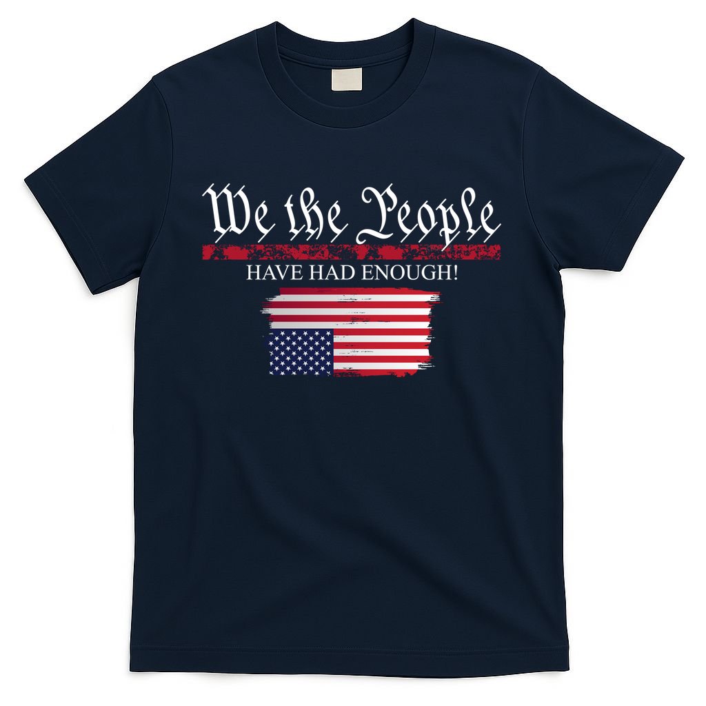 We The People Have Had Enough Protest Politics T-Shirt product image 1