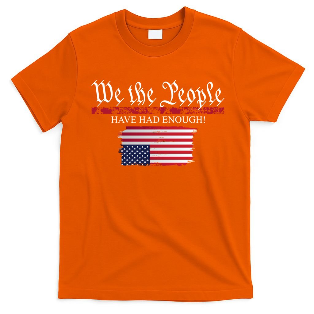 We The People Have Had Enough Protest Politics T-Shirt product image 3