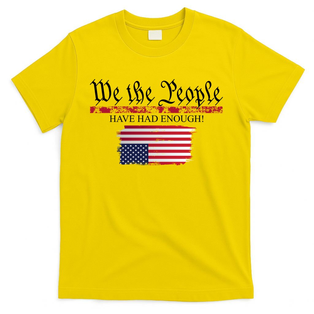 We The People Have Had Enough Protest Politics T-Shirt product image 2