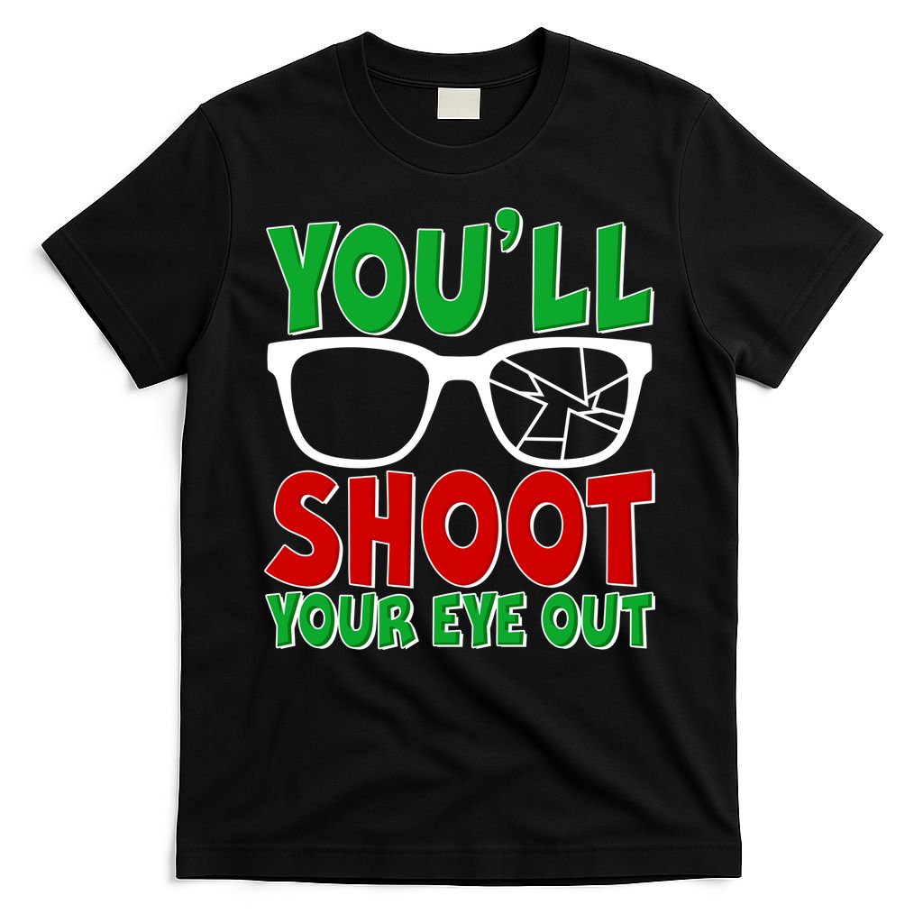 You'll Shoot Your Eye Out Christmas T-Shirt product image 7