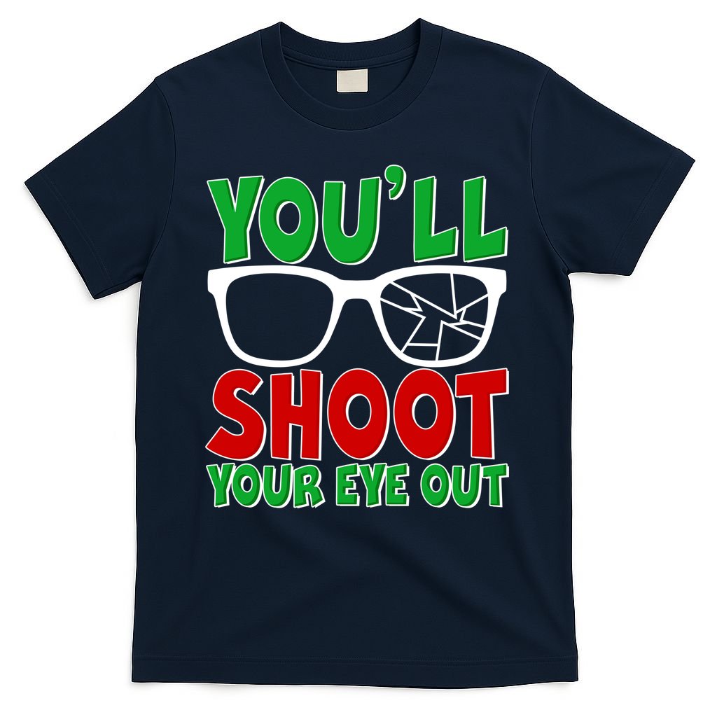 You'll Shoot Your Eye Out Christmas T-Shirt product image 1