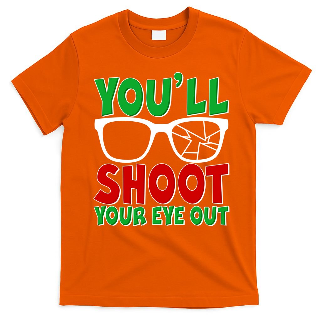 You'll Shoot Your Eye Out Christmas T-Shirt product image 5